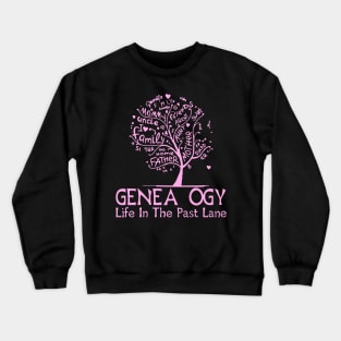 Genealogy Life in the past lane Crewneck Sweatshirt